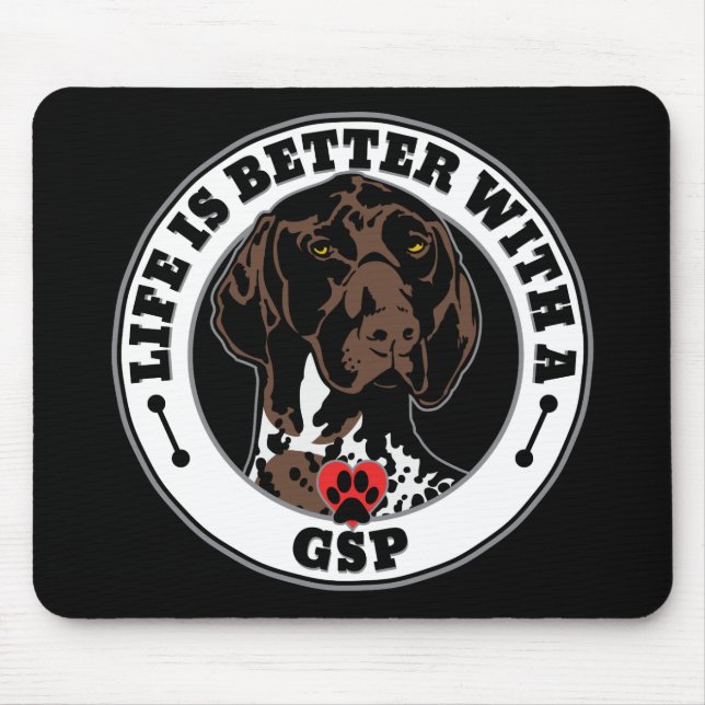 Life Is Better With A GSP Dog Breed Mouse Pad (Front)