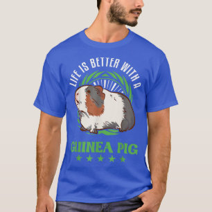 Life Is Better With A Guinea Pig 3895 T-Shirt