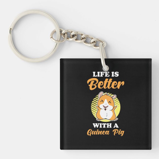 Life is Better With A Guinea Pig Key Ring (Front)