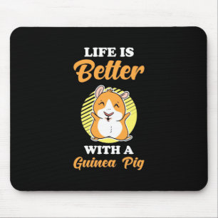 Life is Better With A Guinea Pig Mouse Pad