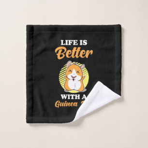 Life is Better With A Guinea Pig Wash Cloth