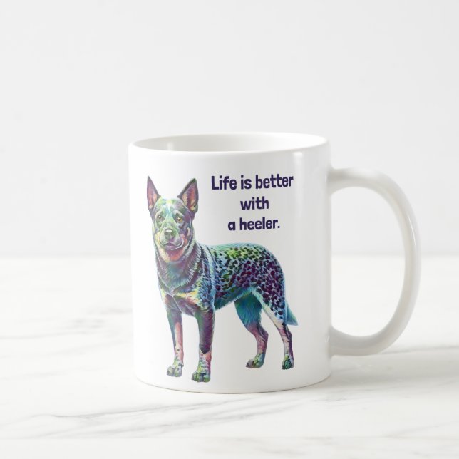 Life is Better with a Heeler Coffee Mug (Right)