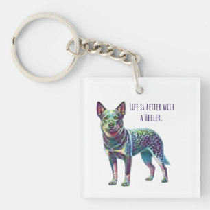 Life is Better with a Heeler Key Ring