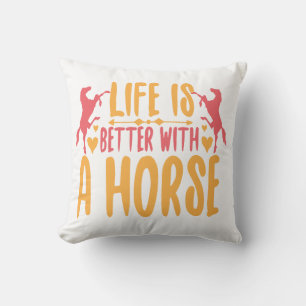 Life Is Better With A Horse Cushion