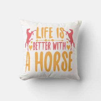 Life Is Better With A Horse Cushion
