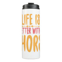 Life Is Better With A Horse