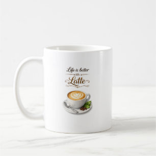 Life Is Better With A Latte Coffee Quote Design Mug