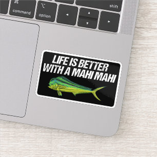 Life Is Better With A Mahi Mahi, Nautical Dorado