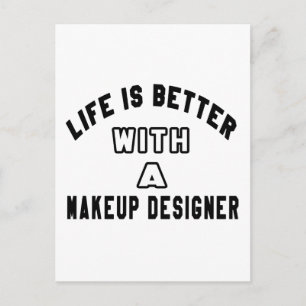 Life Is Better With A Makeup designer Postcard