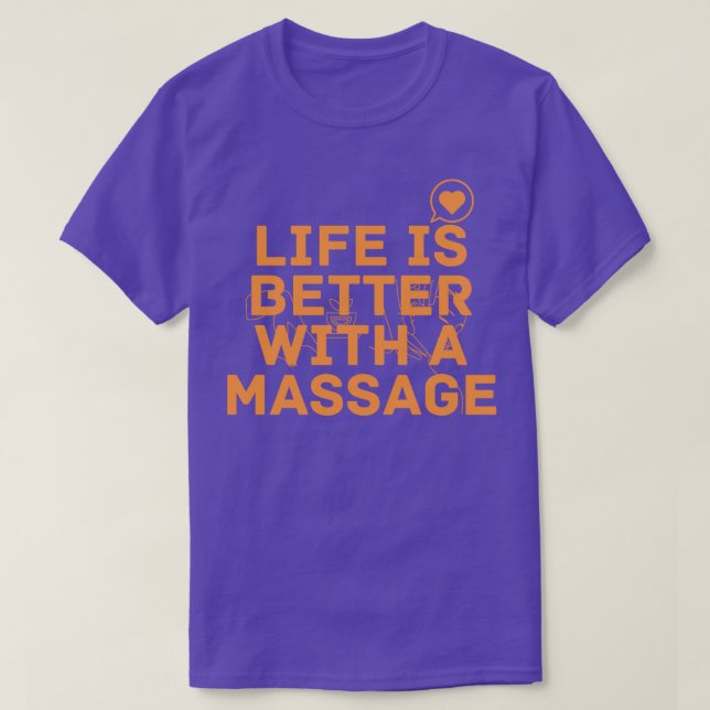 Life Is Better With A Massage 169 T-Shirt (Design Front)