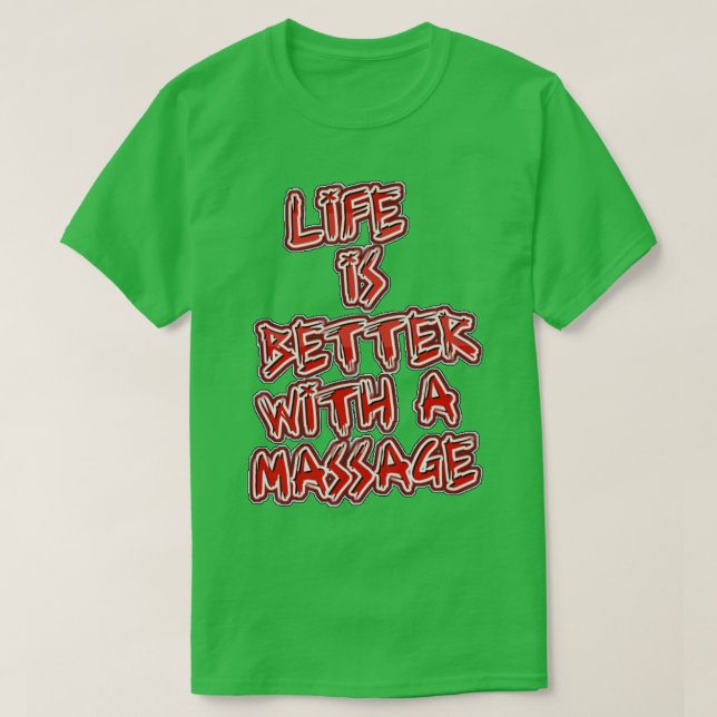 Life Is Better With A Massage 186 T-Shirt (Design Front)