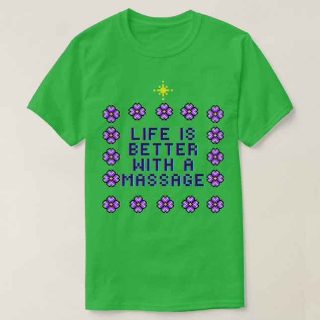 life is better with a massage 196 T-Shirt (Design Front)