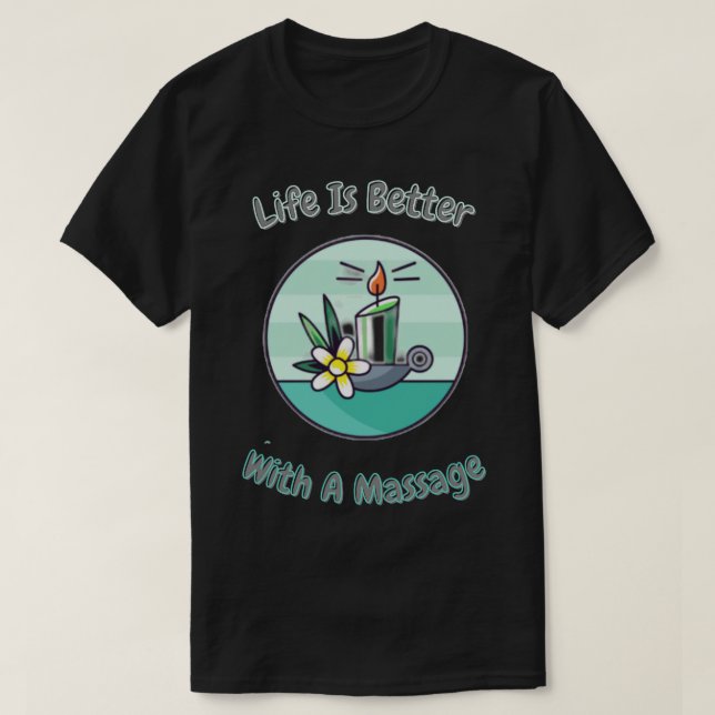 Life Is Better With A Massage Sticker T-Shirt (Design Front)