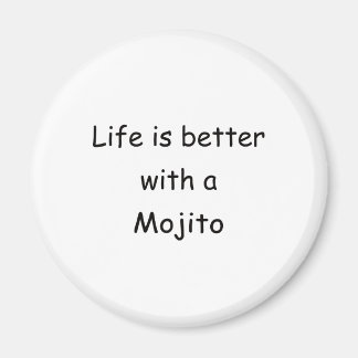 Life Is Better With A Mojito Magnet
