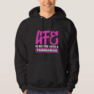 Life Is Better With A Pomeranian 36 Hoodie