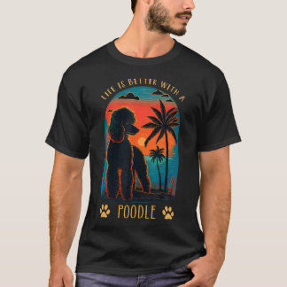 Life Is Better With A Poodle Sunset Beach Retro Do T-Shirt