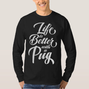 Life is Better With a Pug Essential T-Shirt 577