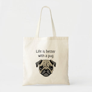 Life is better with a pug tote bag
