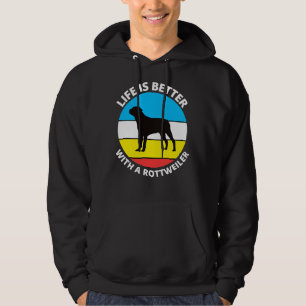 Life Is Better With A Rottweiler 34 Hoodie