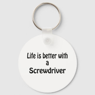 Life Is Better With A Screwdriver Key Ring