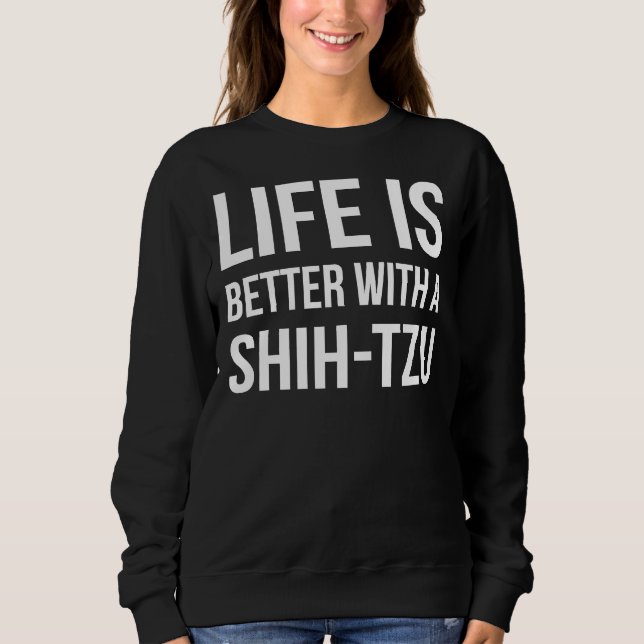 Life Is Better With A Shih Tzu       Dog Breed Tee (Front)