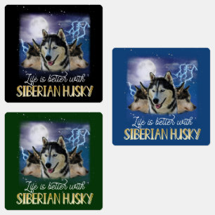 Life Is Better With A Siberian Husky