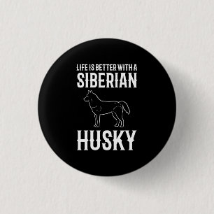 Life Is Better With A Siberian Husky Dog 3 Cm Round Badge