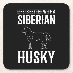 Life Is Better With A Siberian Husky Dog Square Paper Coaster