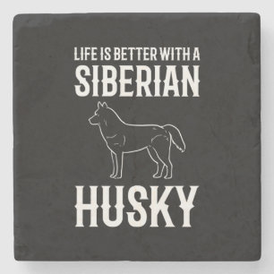 Life Is Better With A Siberian Husky Dog Stone Coaster