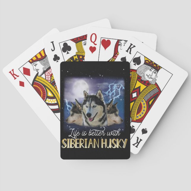Life Is Better With A Siberian Husky  Playing Cards (Back)