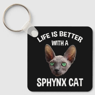 Life Is Better With A Sphynx Cat Key Ring