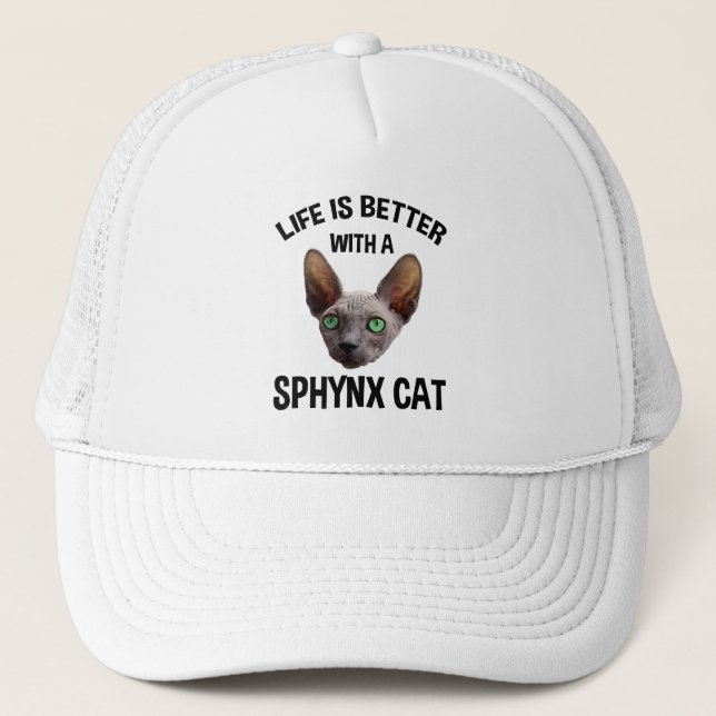 Life Is Better With A Sphynx Cat Trucker Hat (Front)