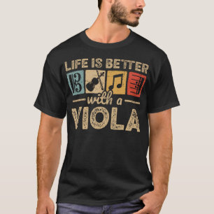 Life Is Better With A Viola Orchestra Musician T-Shirt