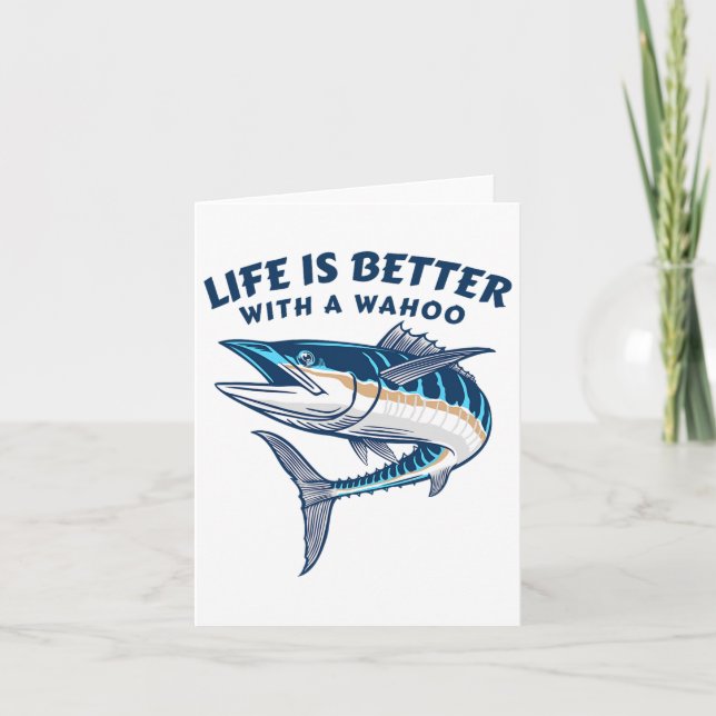 Life Is Better With A Wahoo Funny Salt Water Fishi Card (Front)