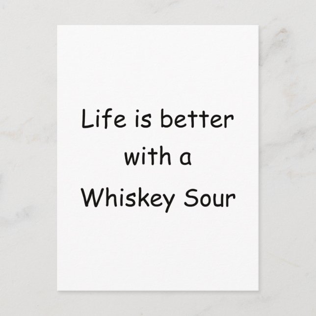 Life Is Better With A Whiskey Sour Postcard (Front)