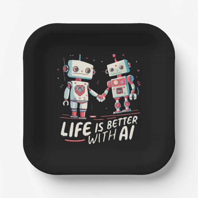 Life is better with AI Paper Plate (Front)