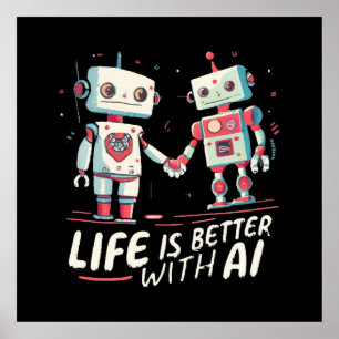 Life is better with AI Poster