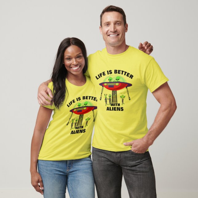 Life is Better with aliens Funny Quirky Humour T-Shirt (Unisex)