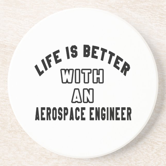 Life Is Better With An Aerospace engineer Coaster (Front)