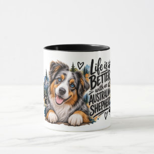 Life Is Better with an Australian Shepherd Mug