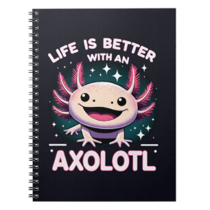 Life is Better with An Axolotl, Kids Axolotl Lover Notebook