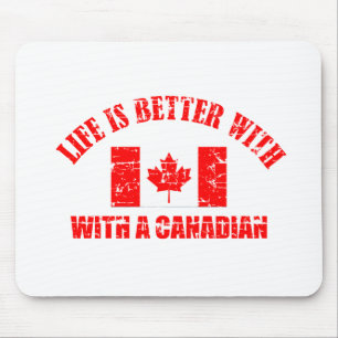 Life is better with an CANADA Mouse Pad