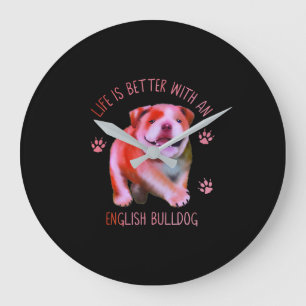 Life Is Better With An English Bulldog Funny Puppy Large Clock