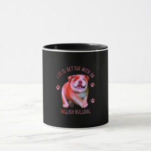 Life Is Better With An English Bulldog Funny Puppy Mug