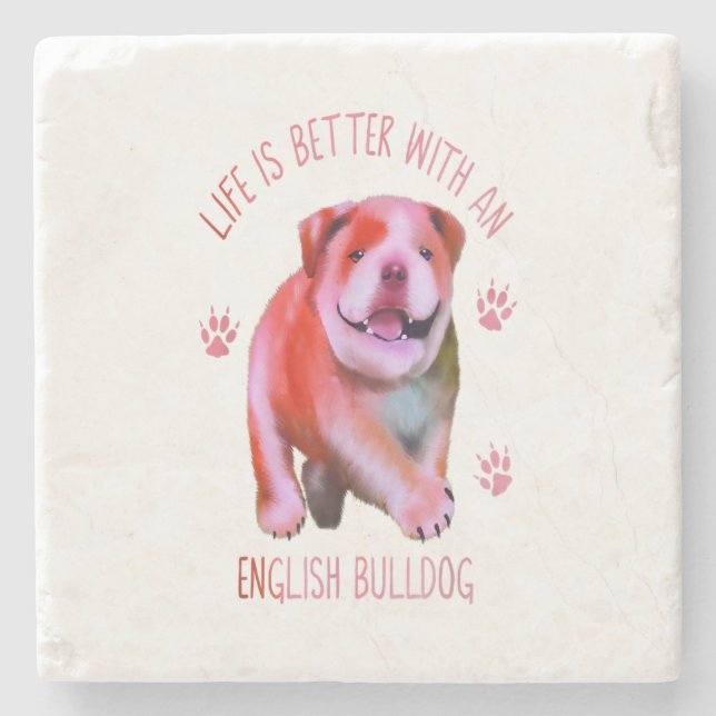 Life Is Better With An English Bulldog Funny Puppy Stone Coaster (Front)
