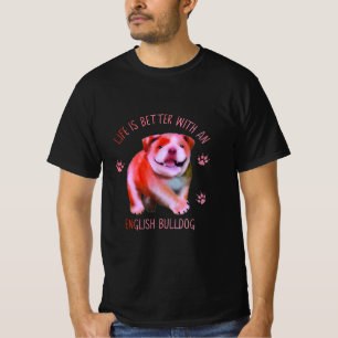 Life Is Better With An English Bulldog Funny Puppy T-Shirt