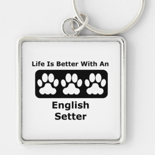 Life Is Better With An English Setter Key Ring