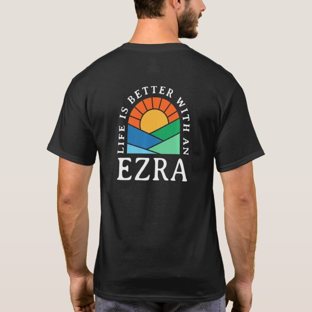 Life Is Better With An Ezra Name Personalised Nick T-Shirt (Back)