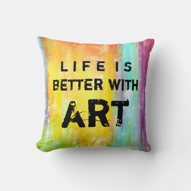 Life Is Better With Art Cushion (Front)