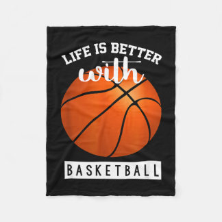 Life is better with basketball gift fleece blanket